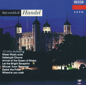 Écouter "Solomon, HWV 67, Act III: The Arrival of the Queen of Sheba" de George Frideric Handel