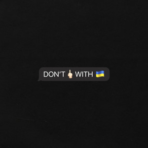 Обкладинка: Don't F@ck With Ukraine