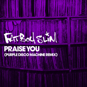 Écouter "Praise You - Purple Disco Machine Remix" de Fatboy Slim