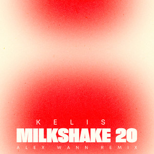 Milkshake 20 - Alex Wann Remix cover artwork