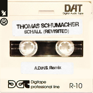 Écouter "Schall - A.D.H.S. Remix" de Thomas Schumacher