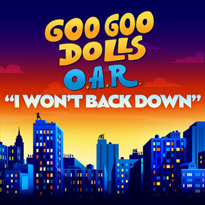 Écouter "I Won't Back Down" de The Goo Goo Dolls