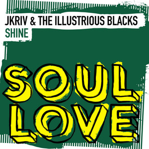JKriv and The Illustrious Blacks unite on Soul Love single 'Shine'