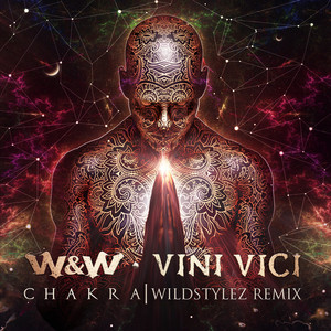 Écouter "Chakra - Wildstylez Remix" de W&W