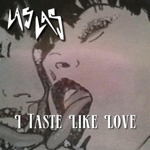 LAS LAS — I Taste Like Love cover