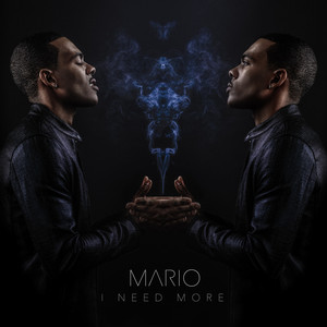 Écouter "I Need More" de Mario