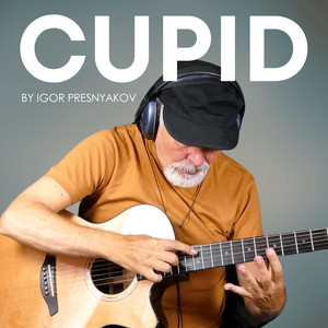 Écouter "Cupid" de Igor Presnyakov