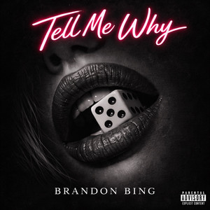 Tell Me Why by Brandon Bing