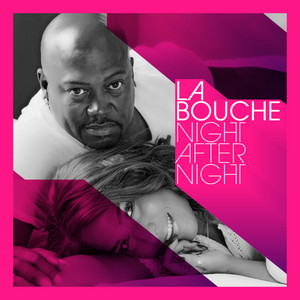 Écouter "Night After Night" de La Bouche