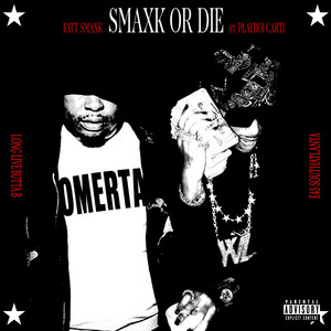 Cover artwork for Smaxk Or Die (feat. Playboi Carti) by Fatt Smaxk & Playboi Carti
