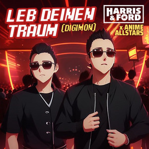 Écouter "Leb Deinen Traum (Digimon)" de Harris & Ford