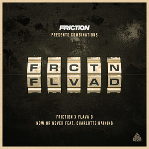 Écouter "Now or Never" de Friction