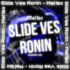 Slide Ves Ronin (Speed Up)