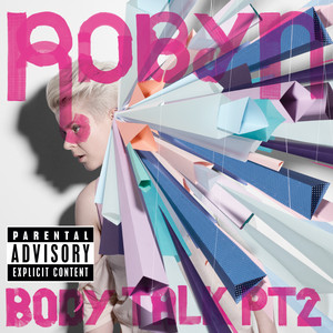 Robyn: Body Talk, Pt. 2 Tracks & Reviews | AllMusic