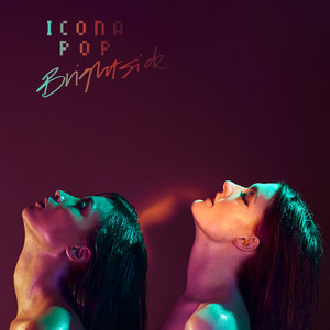 Écouter "Brightside" de Icona Pop