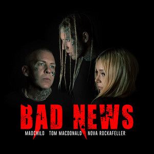 Écouter "Bad News" de Madchild