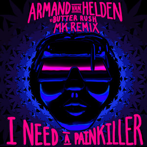 Écouter "I Need A Painkiller - Armand Van Helden Vs. Butter Rush / MK Radio Edit" de Armand Van Helden