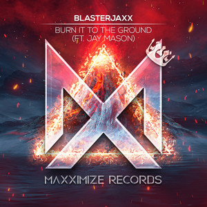 Écouter "Burn It To The Ground" de Blasterjaxx