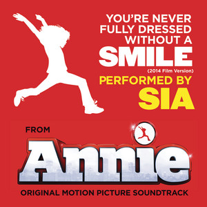 Écouter "You're Never Fully Dressed Without a Smile (2014 Film Version)" de Sia