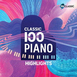 Classic 100: Piano – Highlights - ABC Classic