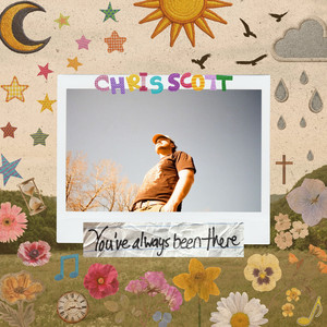Chris Scott - You've Always Been There