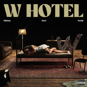 Écouter "W Hotel" de Pressa