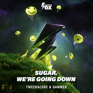 Écouter "Sugar, We're Going Down" de Da Tweekaz