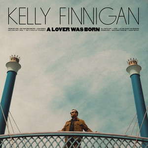 KELLY FINNIGAN - A Lover Was Born – Colemine Records