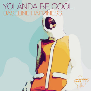 Écouter "Baseline Happiness" de Yolanda Be Cool