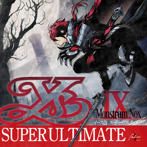 Ys IX SUPER ULTIMATE | 日本ファルコム 公式サイト
