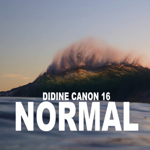 Écouter "Normal" de Didine Canon 16
