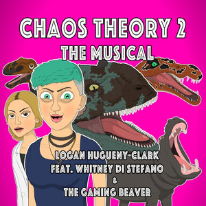 Écouter "Chaos Theory 2 the Musical" de Logan Hugueny-Clark