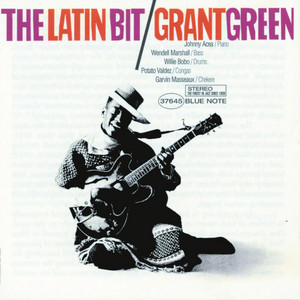 Grant Green: The Latin Bit Tracks & Reviews | AllMusic