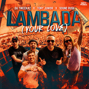 Écouter "Lambada (Your Love)" de Da Tweekaz
