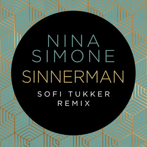 Écouter "Sinnerman - Sofi Tukker Remix" de Nina Simone