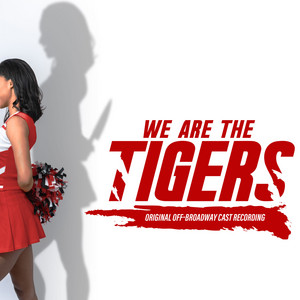 We Are The Tigers (Original Off-Broadway Cast Recording) [MP3