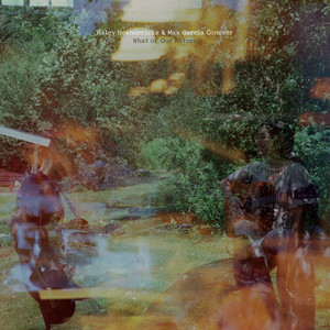 Haley Heynderickx & Max Garcia Conover - What of Our Nature (Vinyl