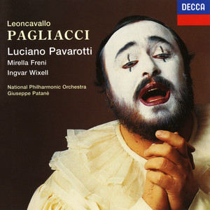 Écouter "Leoncavallo: Pagliacci, Act I: Recitar! – Vesti la giubba" de Luciano Pavarotti