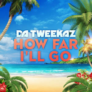 Écouter "How Far I'll Go" de Da Tweekaz