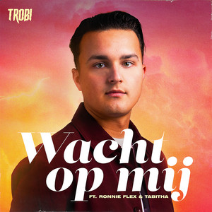 Écouter "Wacht Op Mij" de Ronnie Flex