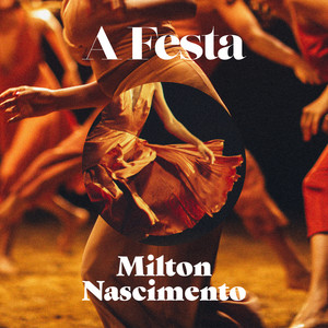 Écouter "A Festa - Acústico" de Milton Nascimento