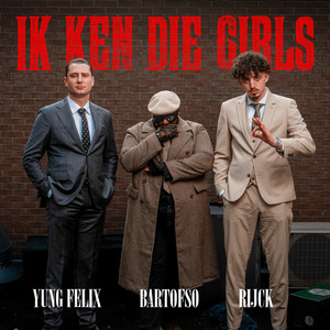Écouter "Ik Ken Die Girls" de Yung Felix