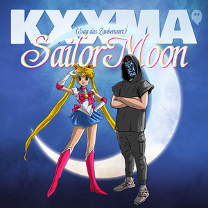 Écouter "Sailor Moon (Sag das Zauberwort)" de KXXMA