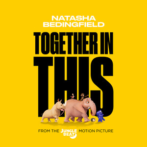 Écouter "Together In This - From The Jungle Beat Motion Picture" de Natasha Bedingfield