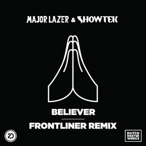 Écouter "Believer - Frontliner Remix Radio Edit" de Showtek