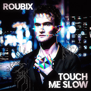 Touch Me Slow