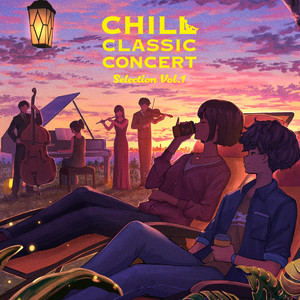 CHILL CLASSIC CONCERT Selection Vol.1 - CHILL CLASSIC CONCERT