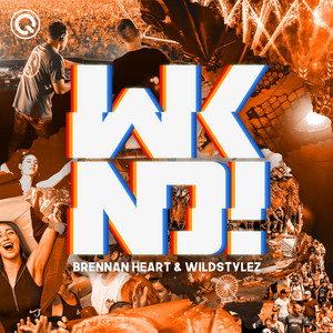 Écouter "WKND!" de Brennan Heart