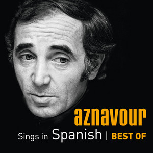 Écouter "Venecia Sin Ti - Que c'est triste Venise / Spanish Version" de Charles Aznavour
