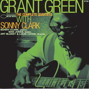 The Complete Quartets with Sonny Clark / Grant Green (1997